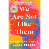 We Are Not Like Them by Christine Pride, Jo Piazza